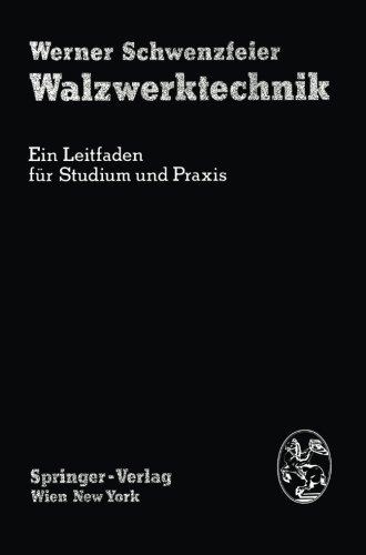 Walzwerktechnik: Ein Leitfaden Für Studium Und Praxis