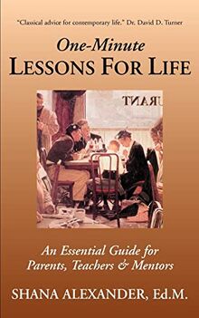One-Minute Lessons For Life: An Essential Guide for Parents, Teachers & Mentors