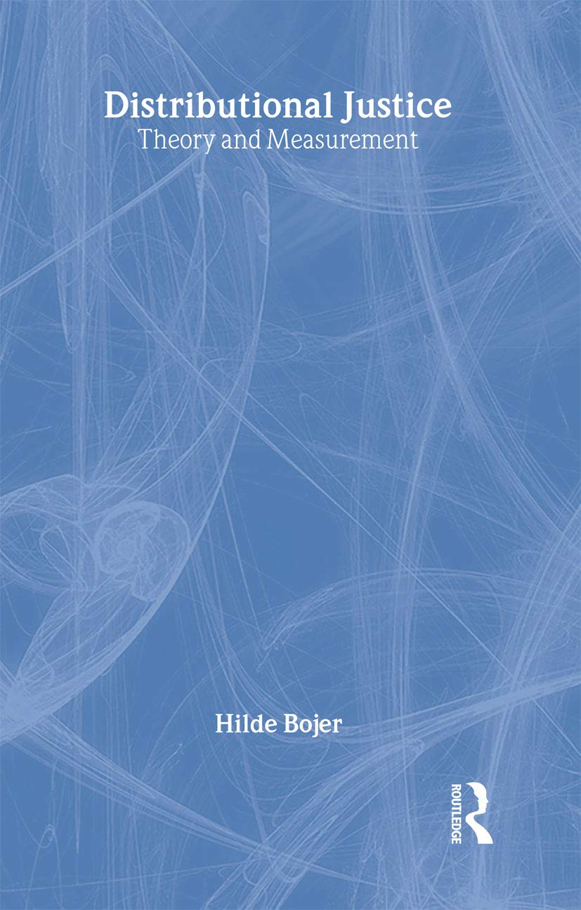 Distributional Justice: Theory and Measurement (Routledge Frontiers of Political Economy, 47)