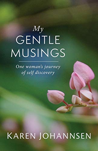 My Gentle Musings: One woman's journey of self discovery