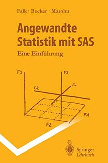 Angewandte Statistik mit SAS: Eine Einführung (Springer-Lehrbuch)