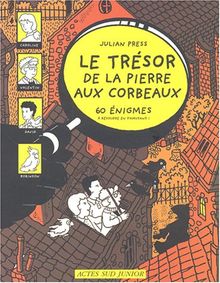 Le trésor de la pierre aux corbeaux : 60 énigmes à résoudre en s'amusant !