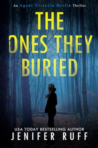 The Ones They Buried (Agent Victoria Heslin Series, Band 8)