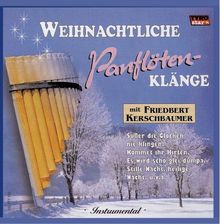 Weihnachtliche Panflötenklänge mit Friedbert Kerschbaumer