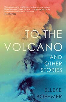 To the Volcano, and Other Stories