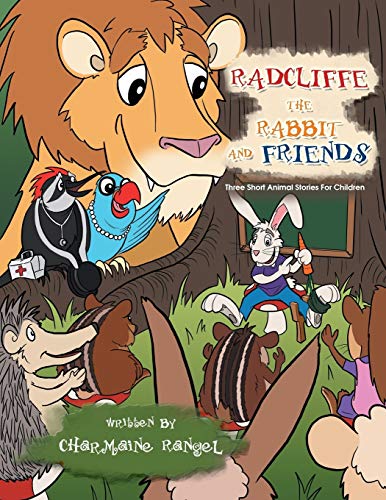 Radcliffe The Rabbit and Friends: Three Short Animal Stories For Children