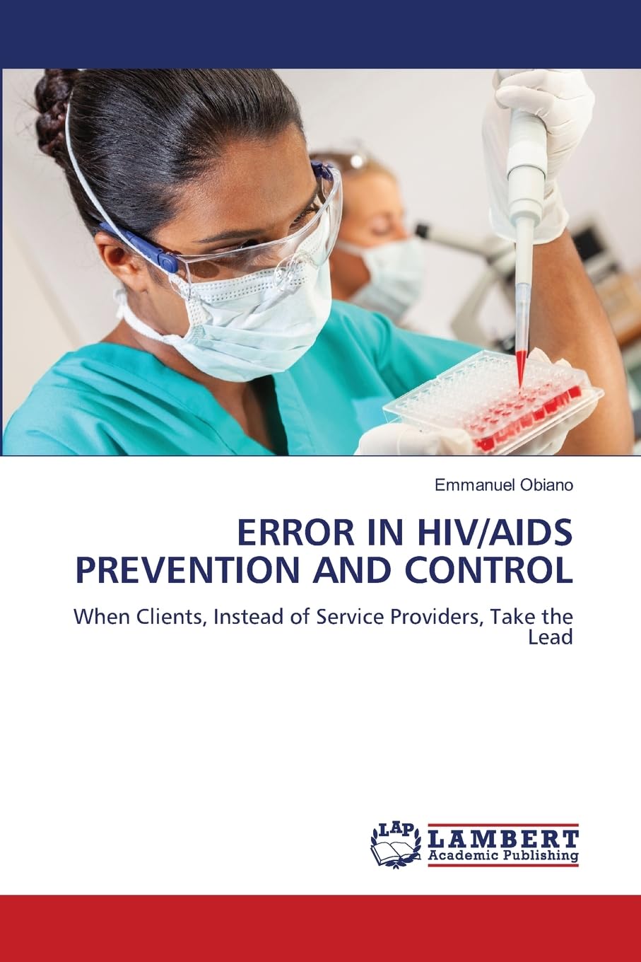 ERROR IN HIV/AIDS PREVENTION AND CONTROL: When Clients, Instead of Service Providers, Take the Lead