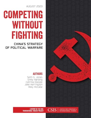 Competing without Fighting: China's Strategy of Political Warfare (Csis Reports)