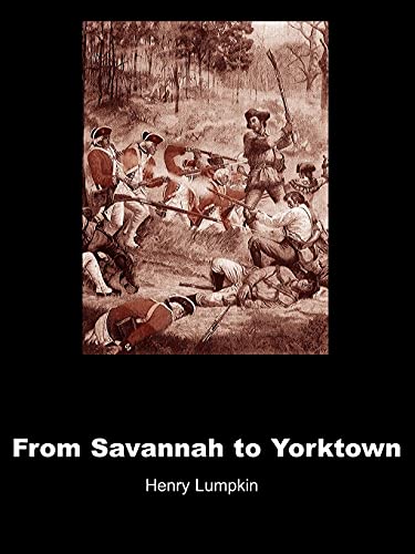 From Savannah to Yorktown: The American Revolution in the South