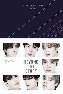 Beyond the story : 10 ans de souvenirs de BTS