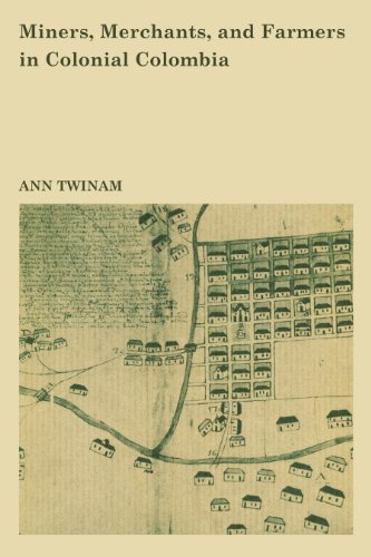 Miners, Merchants, and Farmers in Colonial Colombia (Llilas Latin American Monograph)
