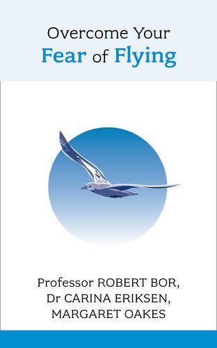 Robert Bor Overcome Your Fear Of Flying (Overcoming Common Problems)