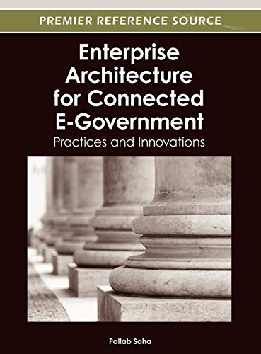 Enterprise Architecture for Connected E-Government: Practices and Innovations