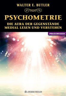 Psychometrie: Die Aura der Gegenstände medial lesen und verstehen