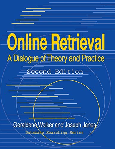 Online Retrieval: A Dialogue of Theory and Practice Second Edition (Database Searching Series)