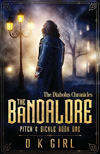 The Bandalore - Pitch & Sickle Book One (The Diabolus Chronicles, Band 1)