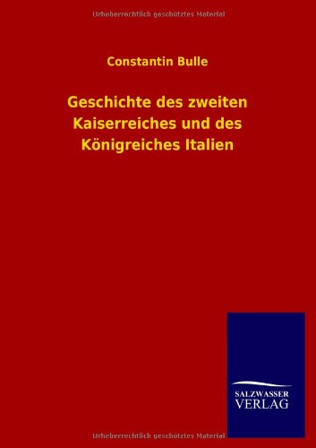 Geschichte des zweiten Kaiserreiches und des Königreiches Italien