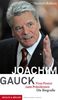 Joachim Gauck - Vom Pastor zum Präsidenten. Die Biografie