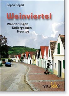 Weinviertel: Wanderungen, Kellergassen, Heurige