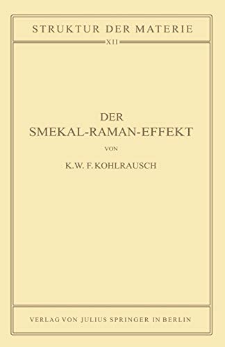 Der Smekal-Raman-Effekt: Band 12 (Struktur der Materie in Einzeldarstellungen, 12, Band 12)