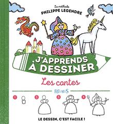 J'apprends à dessiner les contes : la méthode Philippe Legendre