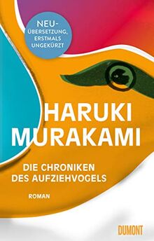 Die Chroniken des Aufziehvogels: Roman