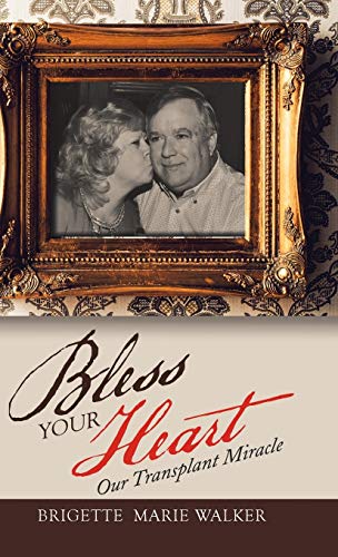 Bless Your Heart: Our Transplant Miracle