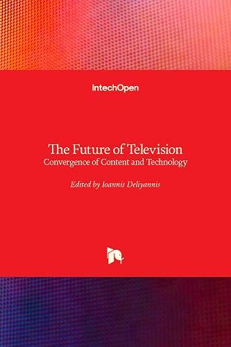 The Future of Television: Convergence of Content and Technology