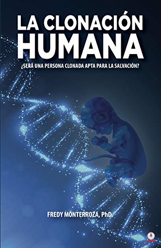 La clonación Humana: ¿Será una persona clonada apta para la salvación?