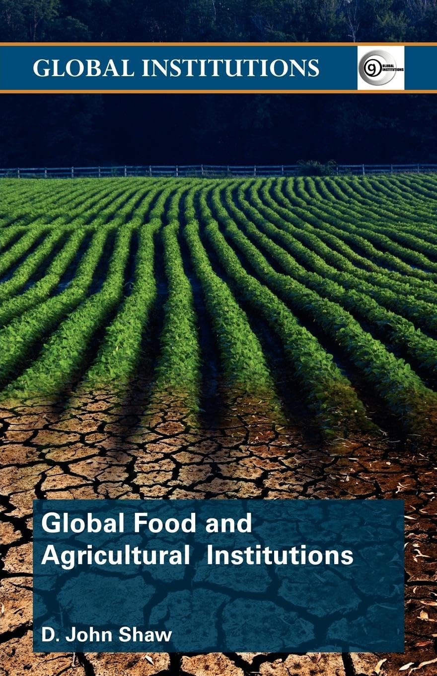Global Food and Agricultural Institutions (Routledge Global Institutions)