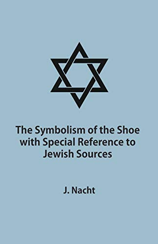 The Symbolism of the Shoe with Special Reference to Jewish Sources