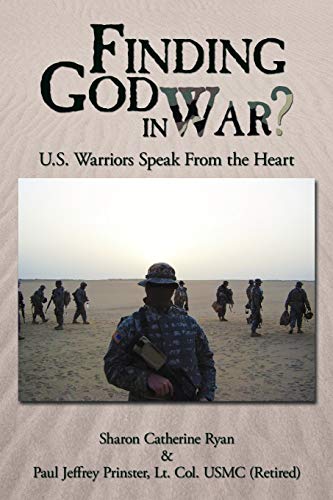 Finding God In War?: U.S. Warriors Speak From the Heart