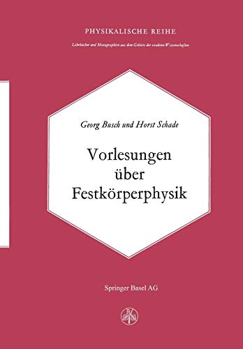 Vorlesungen über Festkörperphysik (Lehrbücher und Monographien aus dem Gebiete der exakten Wissenschaften, 5, Band 5)