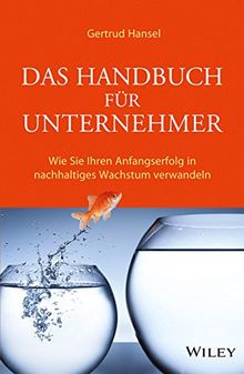 Das Handbuch für Unternehmer: Wie Sie Ihren Anfangserfolg in nachhaltiges Wachstum verwandeln