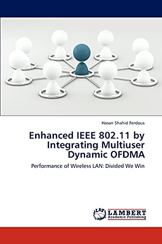 Enhanced IEEE 802.11 by Integrating Multiuser Dynamic OFDMA: Performance of Wireless LAN: Divided We Win