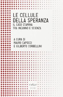 Le cellule della speranza. Il caso Stamina tra inganno e scienza