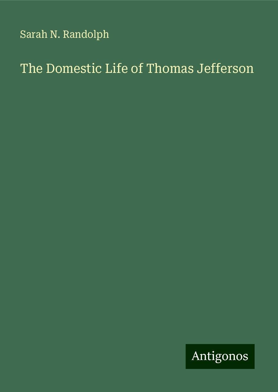 The Domestic Life of Thomas Jefferson