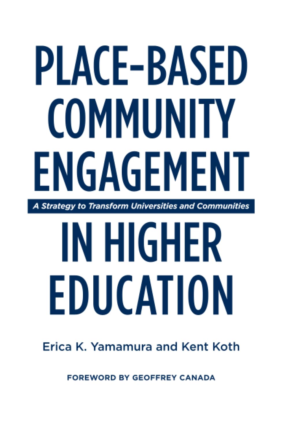 Place-Based Community Engagement in Higher Education: A Strategy to Transform Universities and Communities