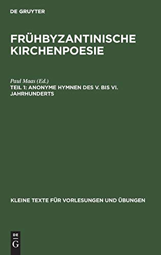 Anonyme Hymnen des V. bis VI. Jahrhunderts (Kleine Texte für Vorlesungen und Übungen, 52/53, Band 52)