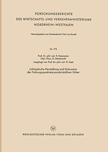 Lichtoptische Herstellung und Diskussion der Faltungsquadrate parakristalliner Gitter (Forschungsberichte des Wirtschafts- und Verkehrsministeriums ... Nordrhein-Westfalen, 173, Band 173)