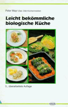 Leicht bekömmliche biologische Küche