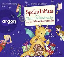 Spekulatius der Weihnachtsdrache und das Lebkuchenwunder: Mit Plätzchenrezepten im Booklet