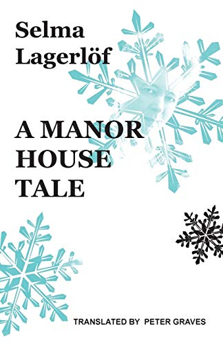 A Manor House Tale (English Translations of ScandinavianLiterature, Norvik Press Series B, Band 67)