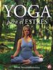 Yoga para el estres / Yoga for Stress (Cuerpo - Mente)