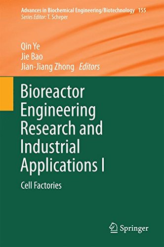 Bioreactor Engineering Research and Industrial Applications I: Cell Factories (Advances in Biochemical Engineering/Biotechnology)