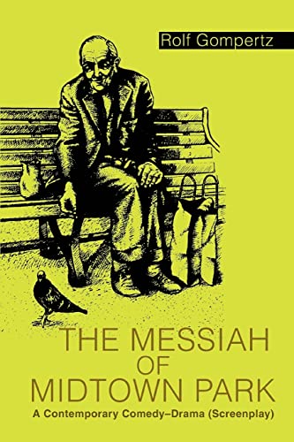 THE MESSIAH OF MIDTOWN PARK: A Contemporary Comedy-Drama (Screenplay)