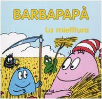 Barbapapà. La mietitura (Classicsmodern Classics)