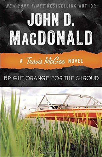 Bright Orange for the Shroud: A Travis McGee Novel