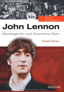 John Lennon: Musikgenie und Nowhere Man