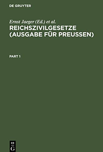 Reichszivilgesetze (Ausgabe für Preußen): Eine Sammlung der wichtigsten Reichsgesetze über Bürgerliches Recht und Rechtspflege. Für den Gebrauch auf ... und chronologischem Gesamtregister